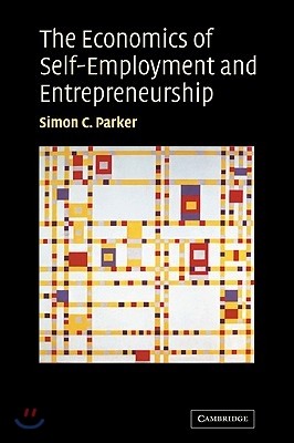 The Economics of Self-Employment and Entrepreneurship