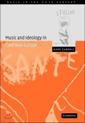 Music and Ideology in Cold War Europe