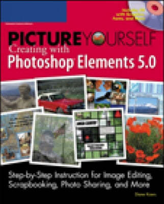 Picture Yourself Creating With Photoshop X Elements 5.0