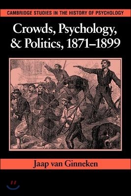 Crowds, Psychology, and Politics, 1871-1899