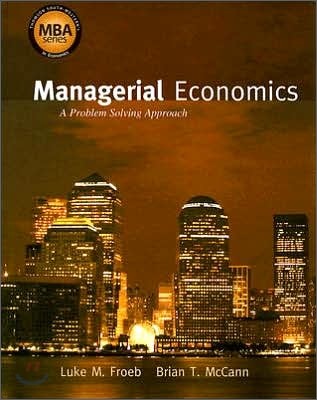 Managerial Economics : A Problem Solving Approach