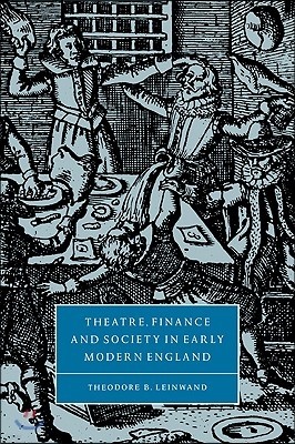 Theatre, Finance and Society in Early Modern England