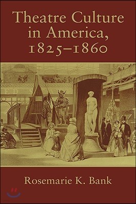 Theatre Culture in America, 1825-1860