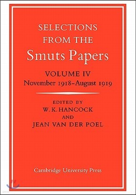 Selections from the Smuts Papers: Volume 4, November 1918-August 1919