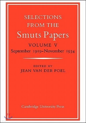 Selections from the Smuts Papers: Volume 5, September 1919-November 1934