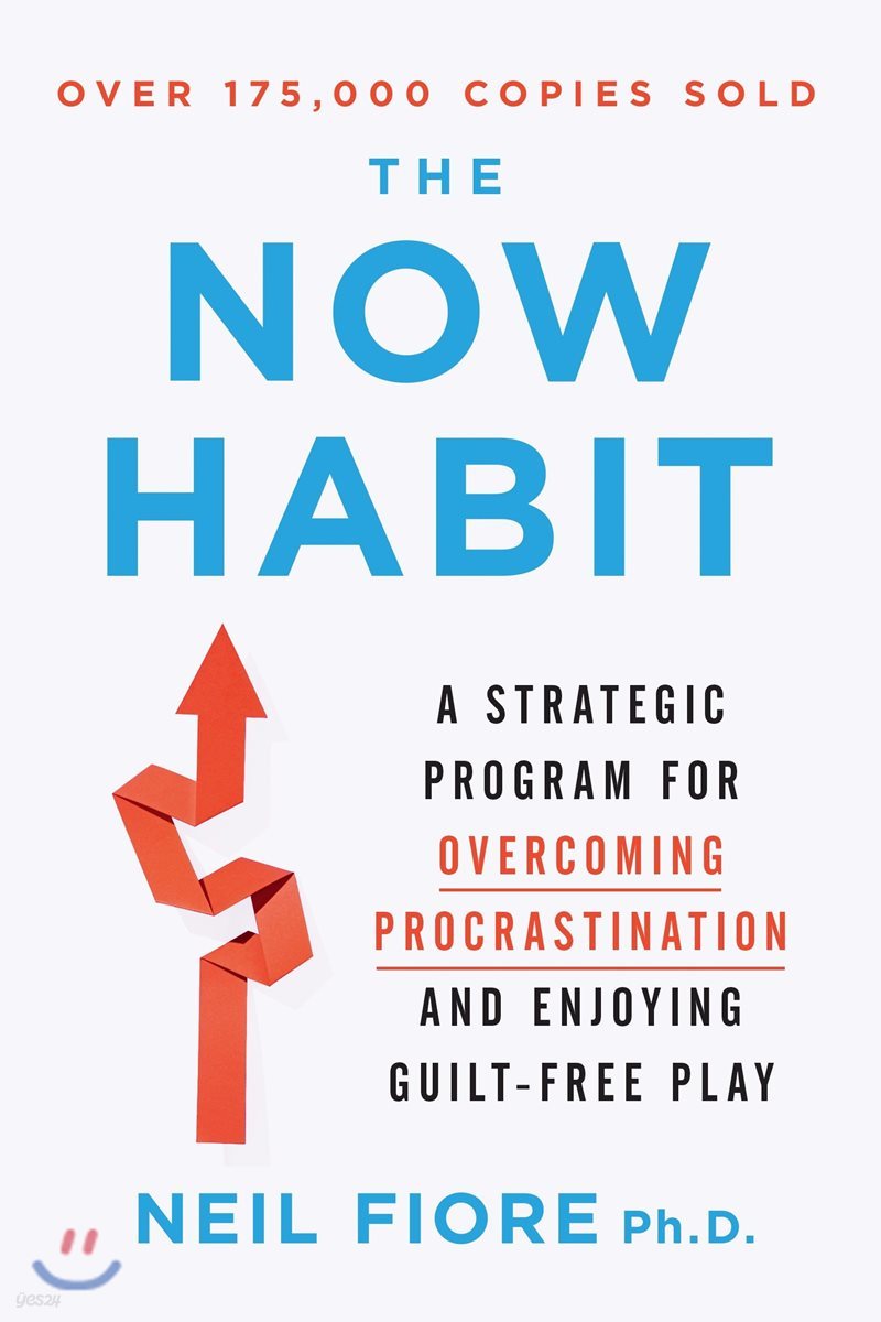 The Now Habit: A Strategic Program for Overcoming Procrastination and Enjoying Guilt-Free Play