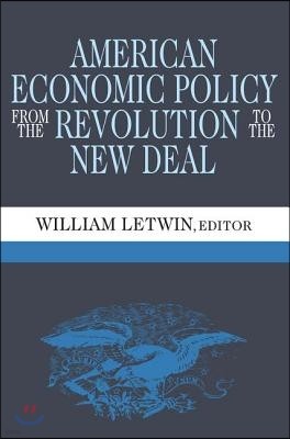 American Economic Policy from the Revolution to the New Deal