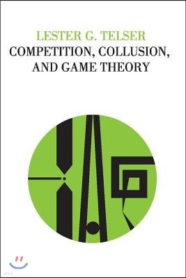 Competition, Collusion, and Game Theory