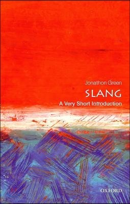 Slang: A Very Short Introduction