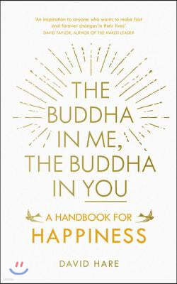 The Buddha in Me, the Buddha in You: A Handbook for Happiness