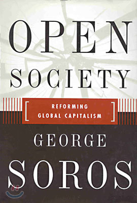 Open Society Reforming Global Capitalism Reconsidered