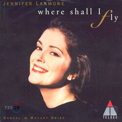 Where Shall I Fly : Handel & Mozart Arias - LarmoreㆍOrchestre De Chambre De LausanneㆍLopez~