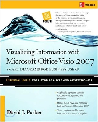 Visualizing Information with Microsoft(r) Office Visio(r) 2007: Smart Diagrams for Business Users