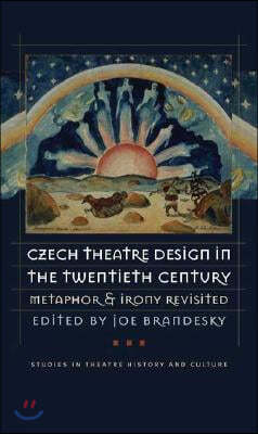 Czech Theatre Design in the Twentieth Century