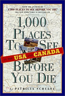 1000 Places to See Before You Die : In the USA & Canada