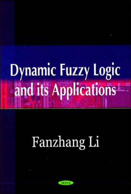 Dynamic Fuzzy Logic and Its Applications