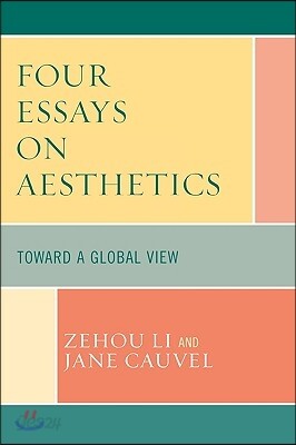 Four Essays on Aesthetics: Toward a Global Perspective