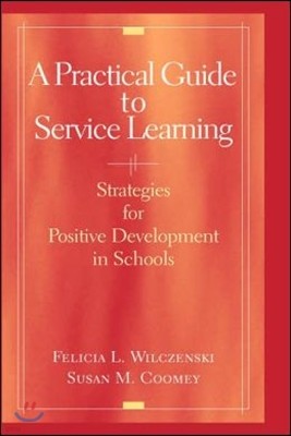 A Practical Guide to Service Learning: Strategies for Positive Development in Schools