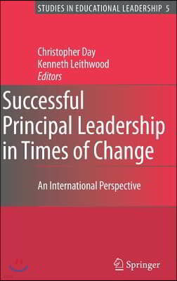 Successful Principal Leadership in Times of Change: An International Perspective