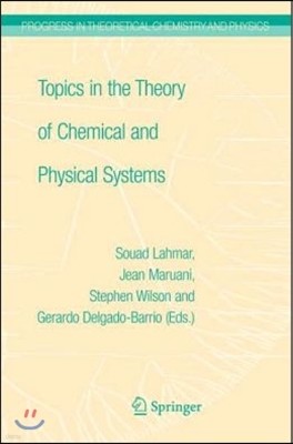 Topics in the Theory of Chemical and Physical Systems: Proceedings of the 10th European Workshop on Quantum Systems in Chemistry and Physics Held at C