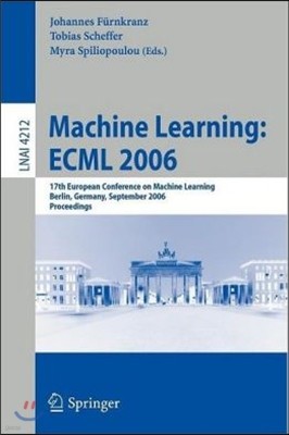 Machine Learning: ESML 2006: 17th European Conference on Machine Learning, Berlin, Germany, September 18-22, 2006, Proceedings