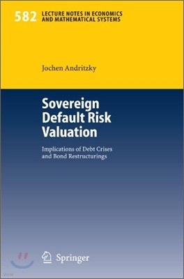 Sovereign Default Risk Valuation: Implications of Debt Crises and Bond Restructurings