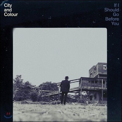 City And Colour — If I Should Go Before You 앨범 커버