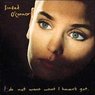 Sinead O'connor — I Do Not Want What I Haven't Got 앨범 커버