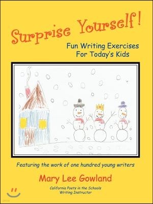 Surprise Yourself!: Fun Writing Exercises for Today's Kids