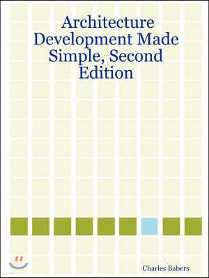 Architecture Development Made Simple, Second Edition