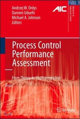 Process Control Performance Assessment: From Theory to Implementation