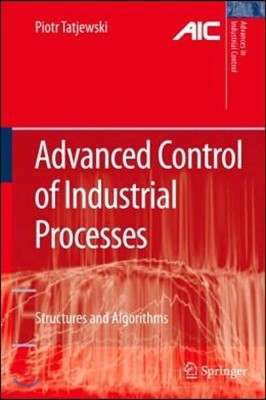 Advanced Control of Industrial Processes: Structures and Algorithms