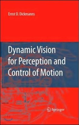 Dynamic Vision for Perception and Control of Motion