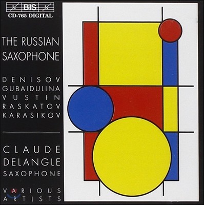 Claude Delangle þ  - ϼ / ī / ̵Ѹ (The Russian Saxophone - Denisov / Gubaidulina / Raskatov)
