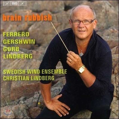 Christian Lindberg  ر - ䷹ / Ž /  / 庣 (Brain Rubbish - Ferrero / Gershwin / Gorb / Lindberg)