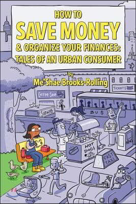 How to Save Money & Organize Your Finances: Tales of an Urban Consumer