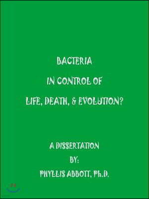 Bacteria in Control of Life, Death, & Evolution?