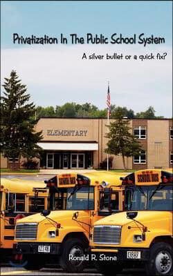 Privatization in the Public School System: : A Silver Bullet or a Quick Fix?