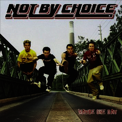 Not By Choice - Maybe One Day (CD)