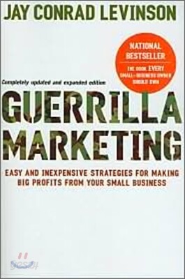 Guerrilla Marketing: Easy and Inexpensive Strategies for Making Big Profits from Your Small Business