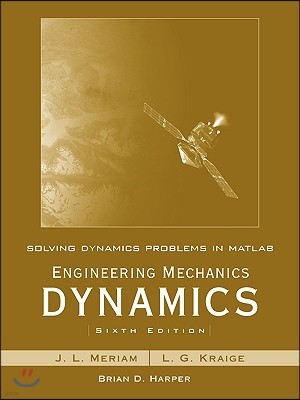 Solving Dynamics Problems in MATLAB to Accompany Engineering Mechanics Dynamics 6e