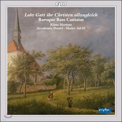 Klaus Mertens 중부 독일의 바로크 베이스 칸타타 선집 (Lobt Gott Ihr Christen Allzugleich - Baroque Bass Cantatas)