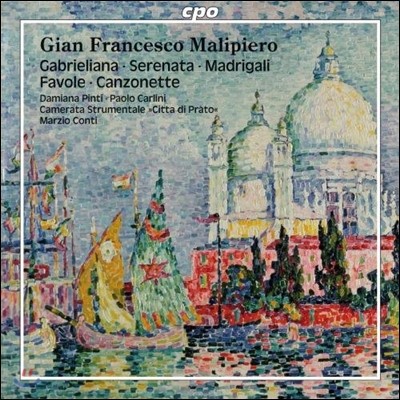 Marzio Conti ǿ: 긮Ƴ, Ÿ, ġ ĭʳ (Gian F. Malipiero: Gabrieliana, Serenata, Madrigali)