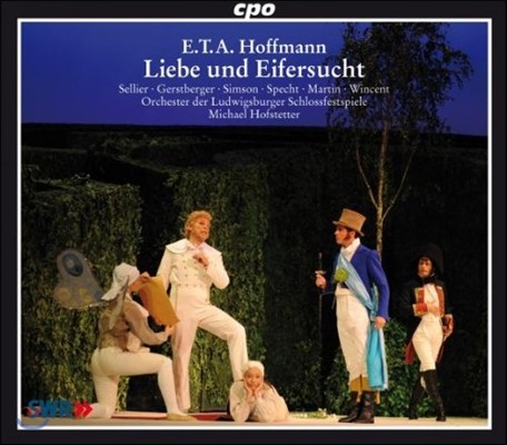 Michael Hofstetter 에른스트 호프만: 징슈필 오페라 '사랑과 질투' (E.T.A. Hoffmann: Liebe Und Eifersucht)