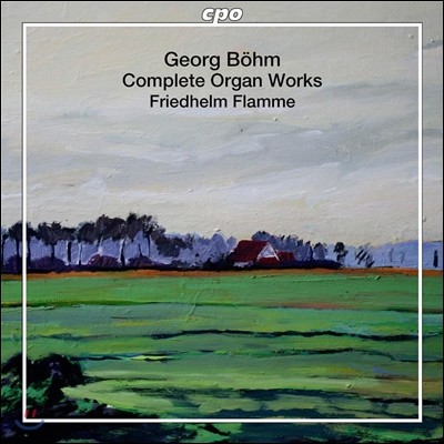 Friedhelm Flamme 게오르크 뵘: 오르간 작품 전집 (Georg Bohm: Complete Organ Works)