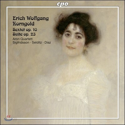 Aron Quartett 에리히 코른골트: 육중주, 모음곡 (Erich W. Korngold: Sextet Op.10, Suite Op.23)