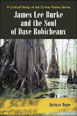 James Lee Burke and the Soul of Dave Robicheaux
