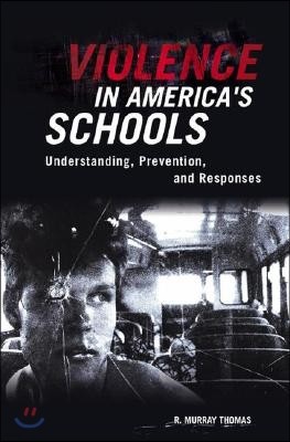 Violence in America's Schools: Understanding, Prevention, and Responses