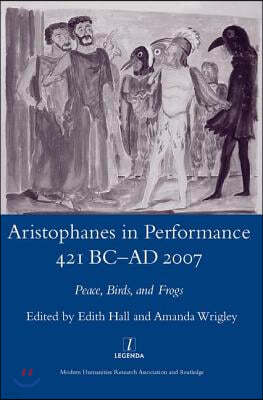 Aristophanes in Performance 421 BC-AD 2007