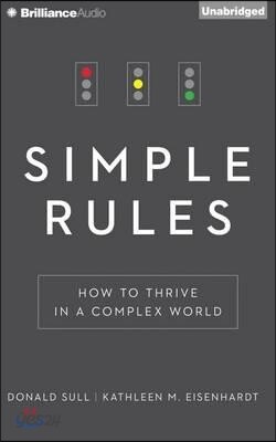 Simple Rules: How to Thrive in a Complex World